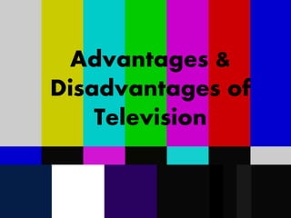 Television History, Importance, Advantages & Disadvantages | PPT