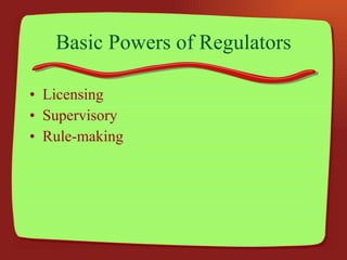 Basic Powers of Regulators Licensing Supervisory Rule-making 