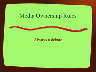 Media Ownership Rules Always a debate 