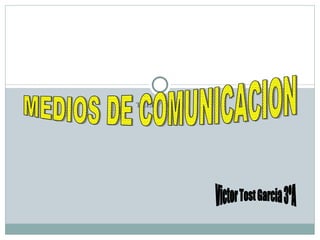 TELEVISION MEDIOS DE COMUNICACION Victor Tost Garcia 3ºA 