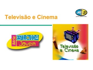 Televisão e Cinema 