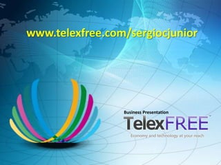 www.telexfree.com/sergiocjunior




                 Business Presentation
 