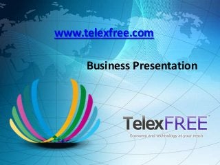Business Presentation
www.telexfree.com
 
