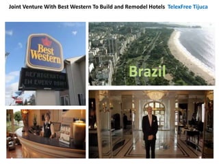 Joint Venture With Best Western To Build and Remodel Hotels TelexFree Tijuca
 