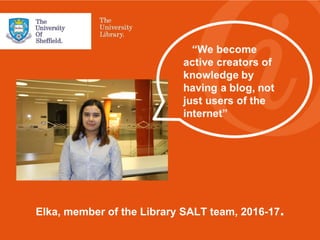 Elka, member of the Library SALT team, 2016-17.
 