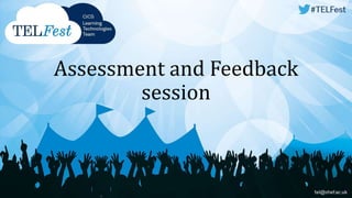 Assessment and Feedback 
session 
 