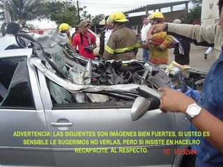 ADVERTENCIA: LAS SIGUIENTES SON IMÁGENES BIEN FUERTES, SI USTED ES SENSIBLE LE SUGERIMOS NO VERLAS, PERO SI INSISTE EN HACELRO RECAPACITE  AL RESPECTO. 