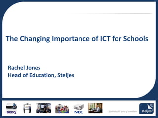 Title area




The Changing Importance of ICT for Schools


Rachel Jones
Head of Education, Steljes
 
