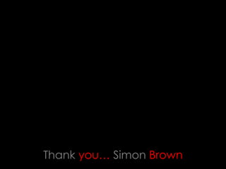 Thank you… Simon Brown
 