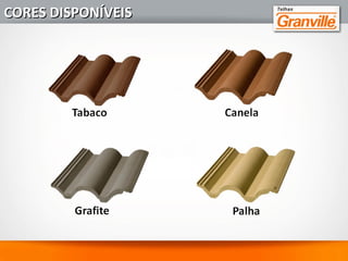 9 - MENOR PESO/m2
- com apenas 50 kg em média e 10,5
telhas por m2
, proporciona um dos telhados mais leves do
mercado, eliminando a necessidade de reforço no
madeiramento, pois não necessita de estrutura especial.
QUANT.
(m²)
PESO
SECO
(m²)
PESO
ENCHARCADO
(m²)
GRANVILLE 10,5 49,35 kg 53,3 kg
BARRO 16 a 32 51,2 kg 58,9 kg
VANTAGENSVANTAGENS
 