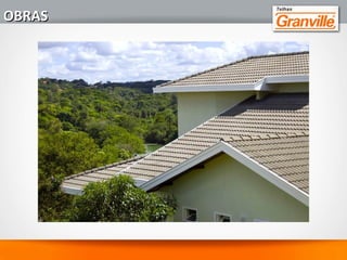 Versáteis, podem ser utilizadas em coberturas residenciais
e comerciais.
. Casas
. Condomínios
. Escritórios
. Varandas
. Casas de campo
. Hotéis
 