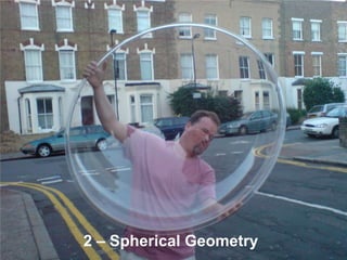 2 – Spherical Geometry