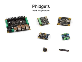 Phidgets(www.phidgets.com)