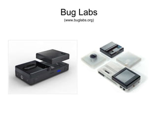 Bug Labs(www.buglabs.org)