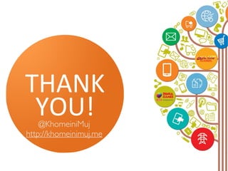 THANK!!
YOU!!@KhomeiniMuj
http://khomeinimuj.me
PT TELEKOMUNIKASI SELULAR
Wisma Mulia
Jl. Jend. Gatot Subroto No. 42
Jakarta 12710, Indonesia
Phone +62-21-5240 811
Fax +62-21-5290 6122
investor@telkomsel.co.id
www.telkomsel.com
 