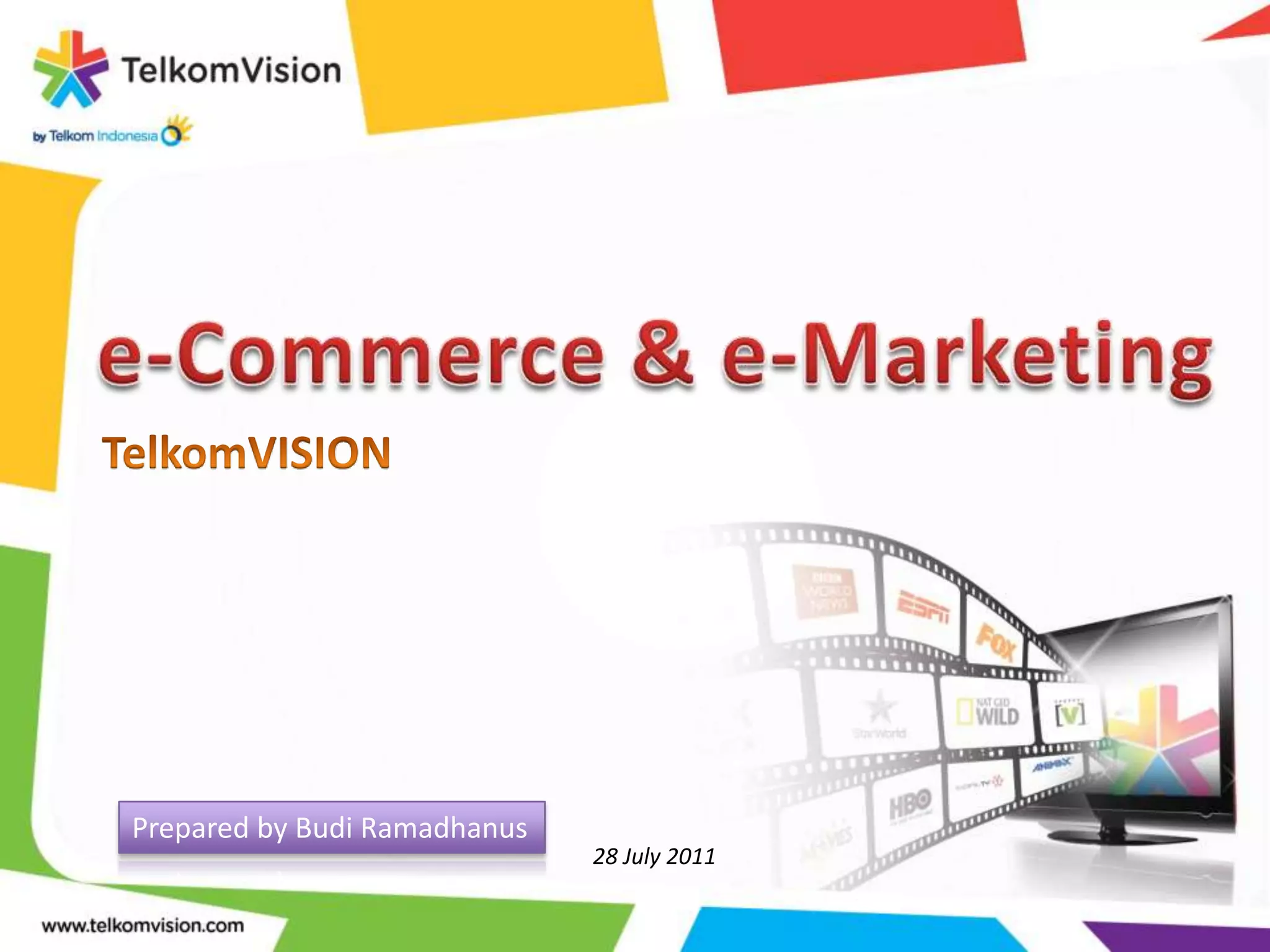 Prepared by Budi Ramadhanus
                              28 July 2011
 