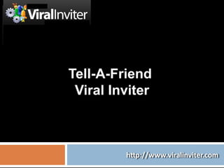 Tell-A-Friend  Viral Inviter 