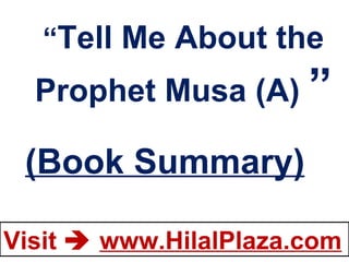 “ Tell Me About the Prophet Musa (A)  ” (Book Summary) 