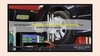https://thebenzshopaz.com/
Tell-Tale SignsYour Mercedes-Benz Needs Wheel Alignment From
Certified Experts in Phoenix
 