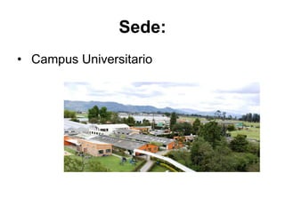 Sede:
• Campus Universitario
 