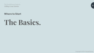 The SocialChorus Guide to
Telling Great Stories
Copyright ©2019 SocialChorus
Where to Start
The Basics.
13
 