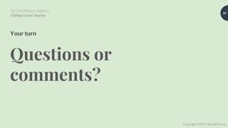 The SocialChorus Guide to
Telling Great Stories
Copyright ©2019 SocialChorus
Your turn
Questions or
comments?
57
 