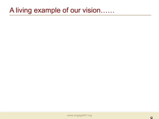 A living example of our vision……




                 www.engageNY.org
 