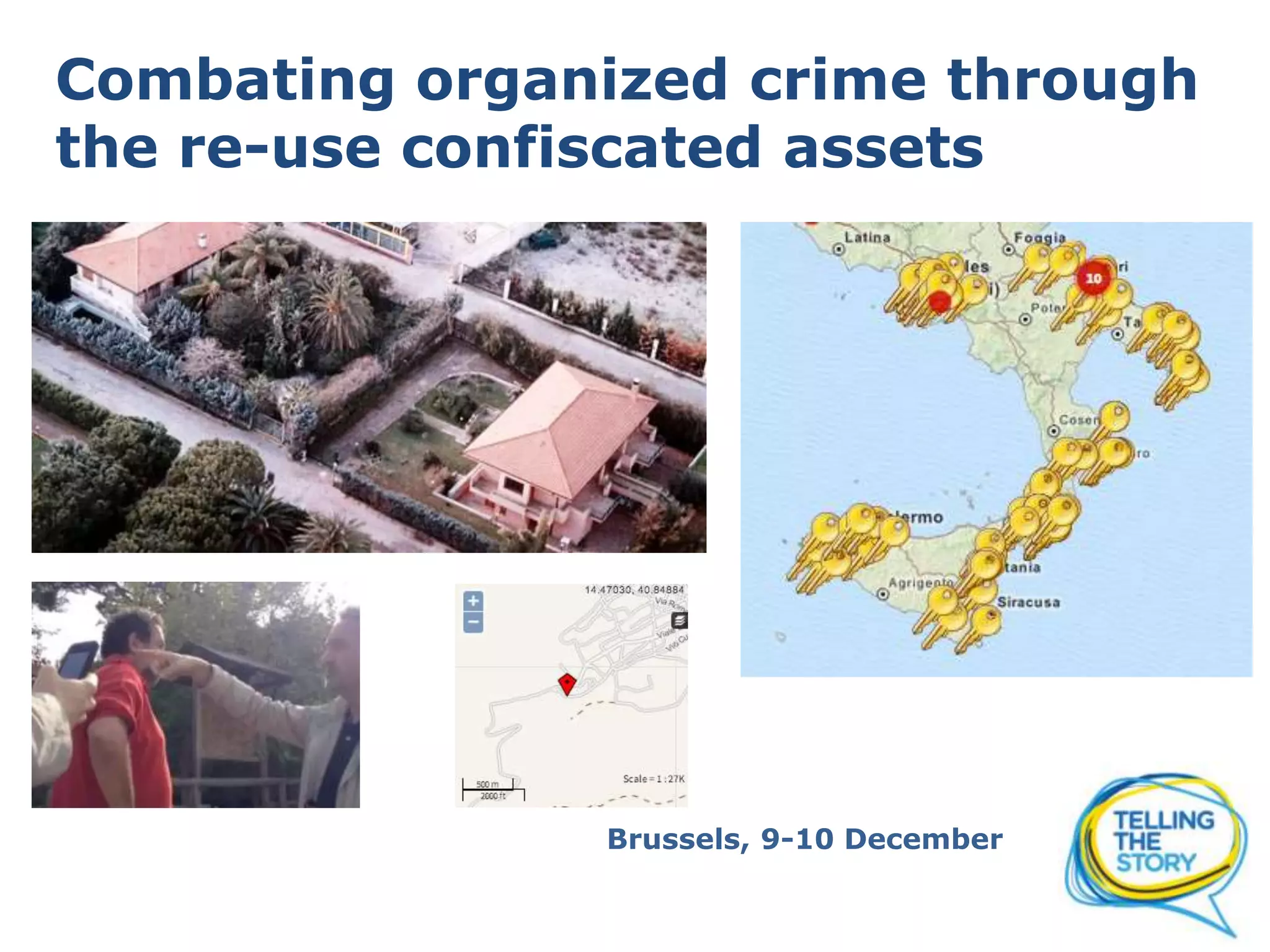 Combating organized crime through the
re-use of confiscated assets:
Ottaviano (Naples)
Brussels, 9-10 December