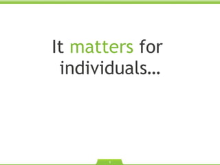 It  matters  for  individuals… 