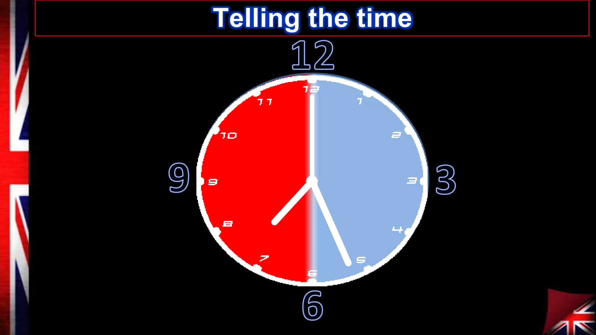 Telling the time

 