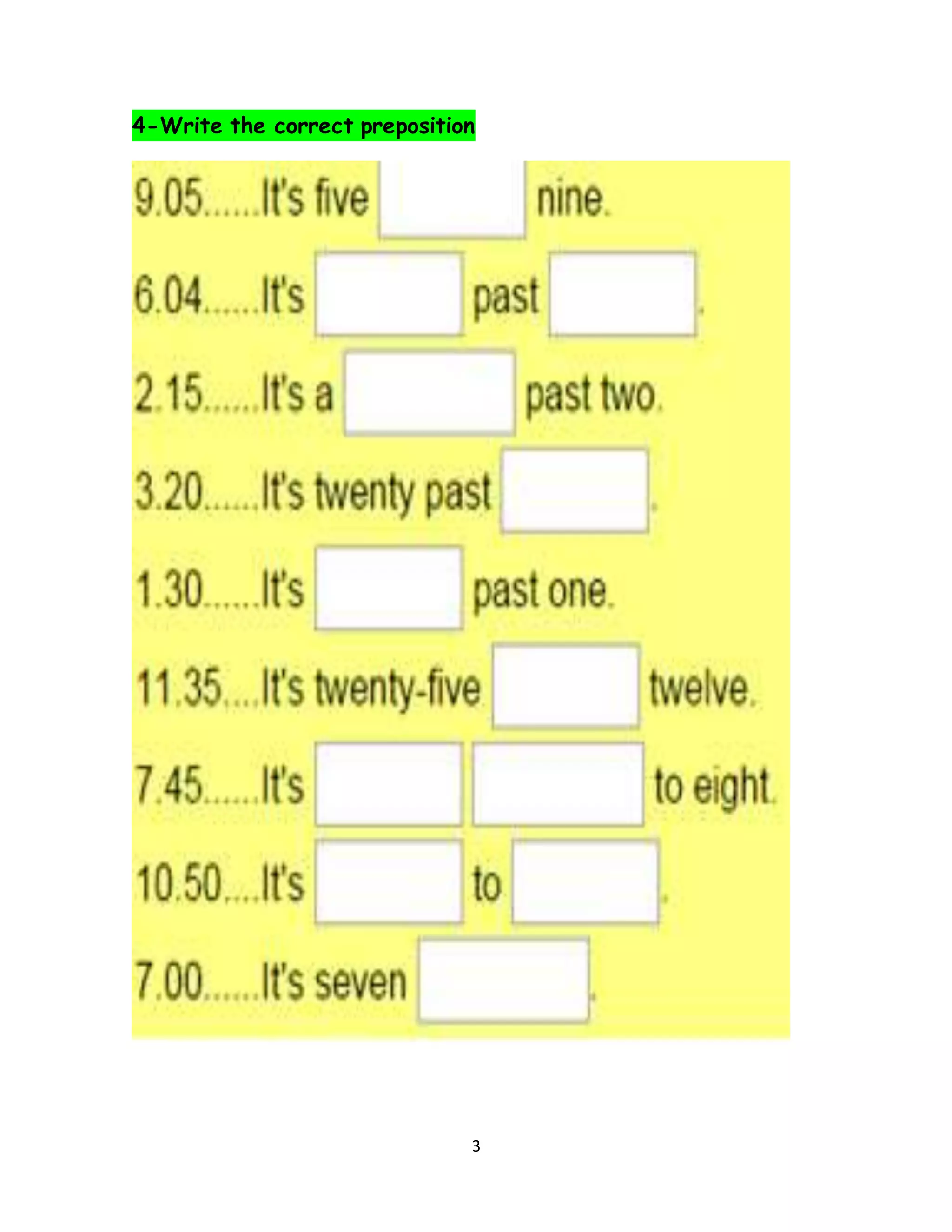 3
4-Write the correct preposition
 