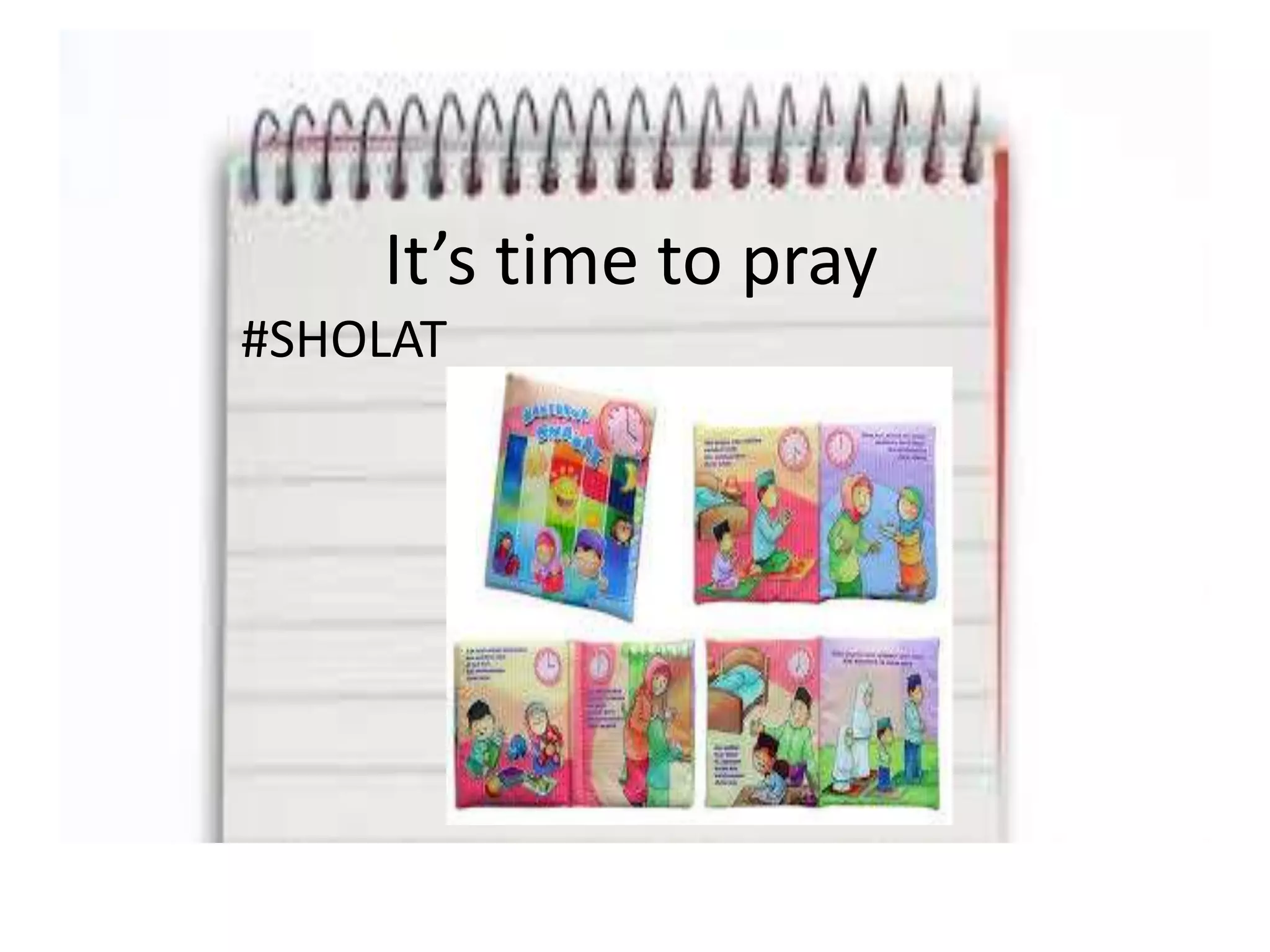 It’s time to pray
#SHOLAT
 