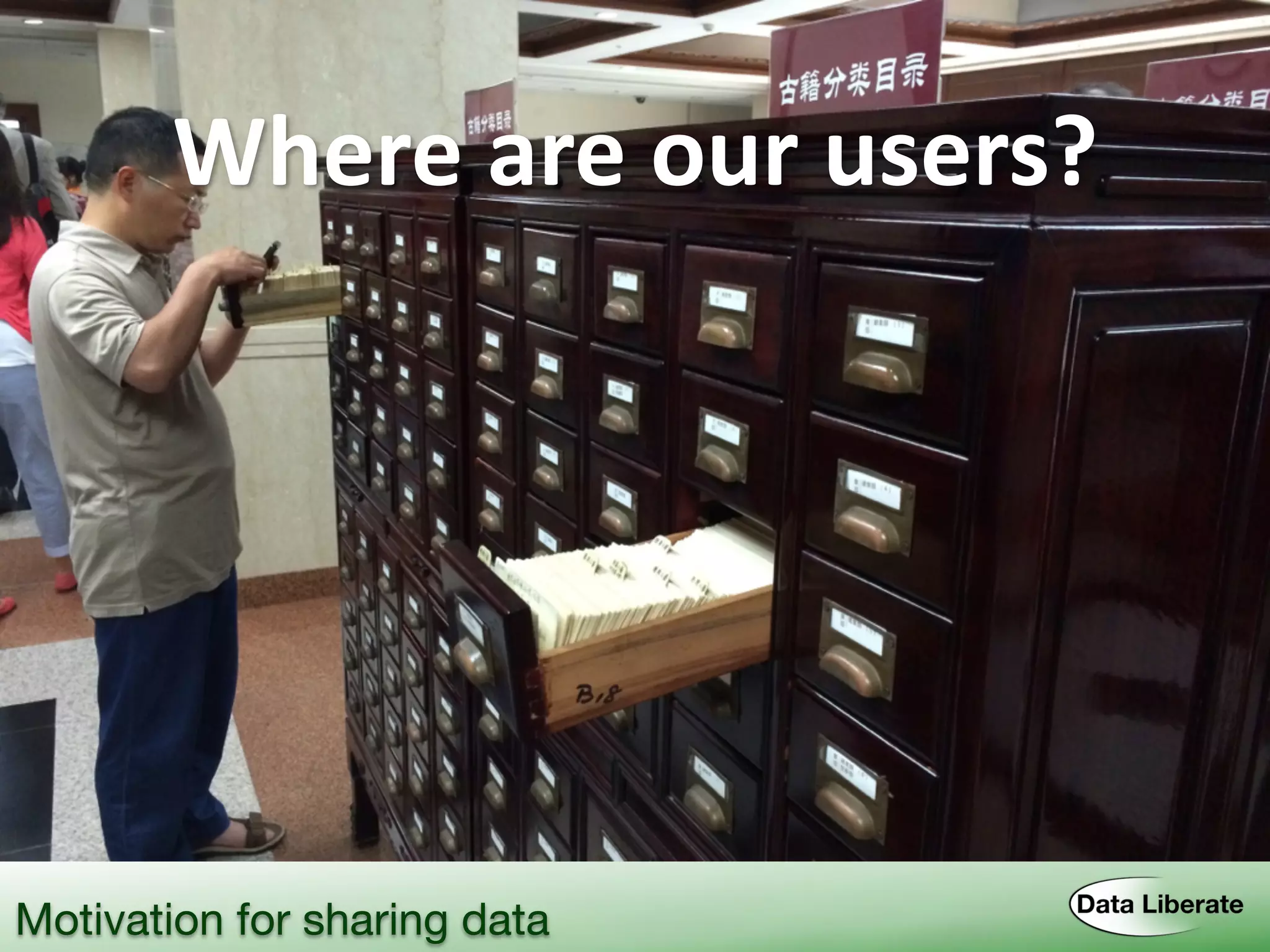 Where	
  are	
  our	
  users?
Motivation for sharing data
 