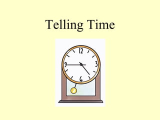 Telling Time
 