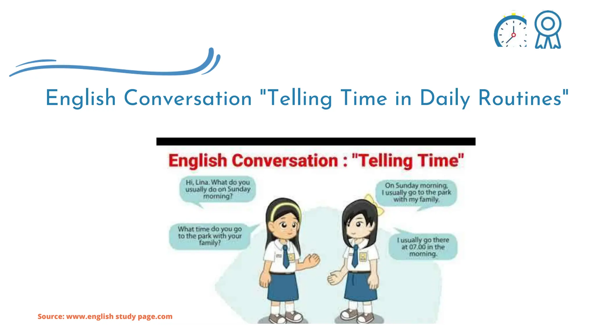 English Conversation "Telling Time in Daily Routines"
Source: www.english study page.com
 