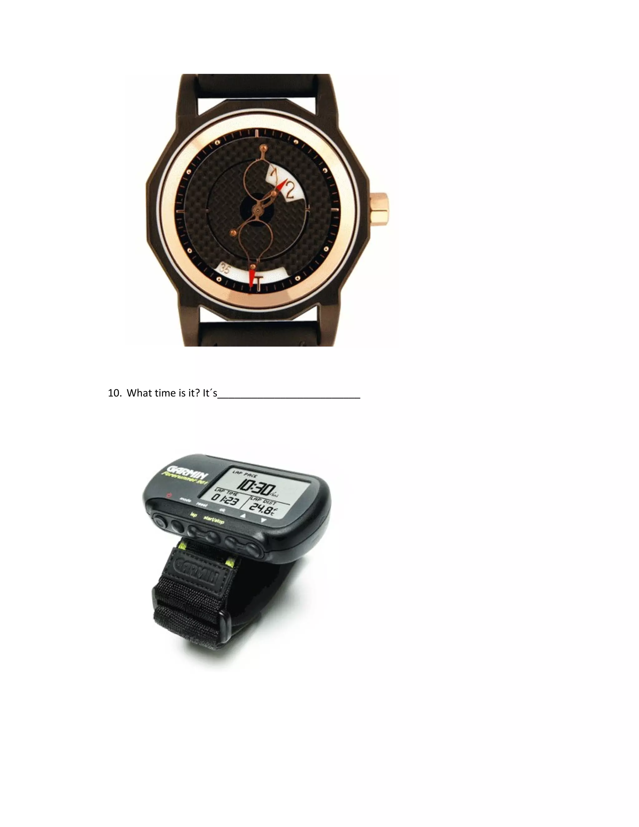 10. What time is it? It´s_________________________
 