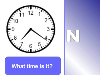What time is it?
 
