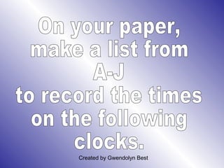 Created by Gwendolyn Best
 