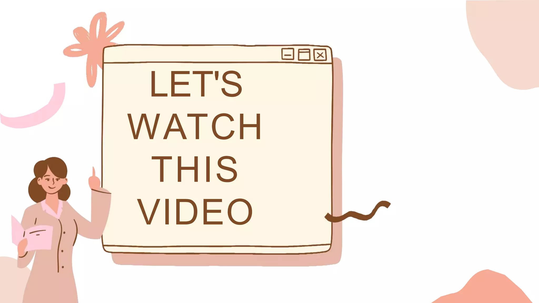 LET'S
WATCH
THIS
VIDEO
 