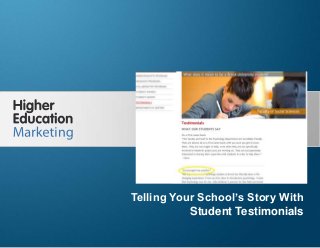 Telling Your School’s Story With Student
Testimonials
Slide 1
Telling Your School’s Story With
Student Testimonials
 