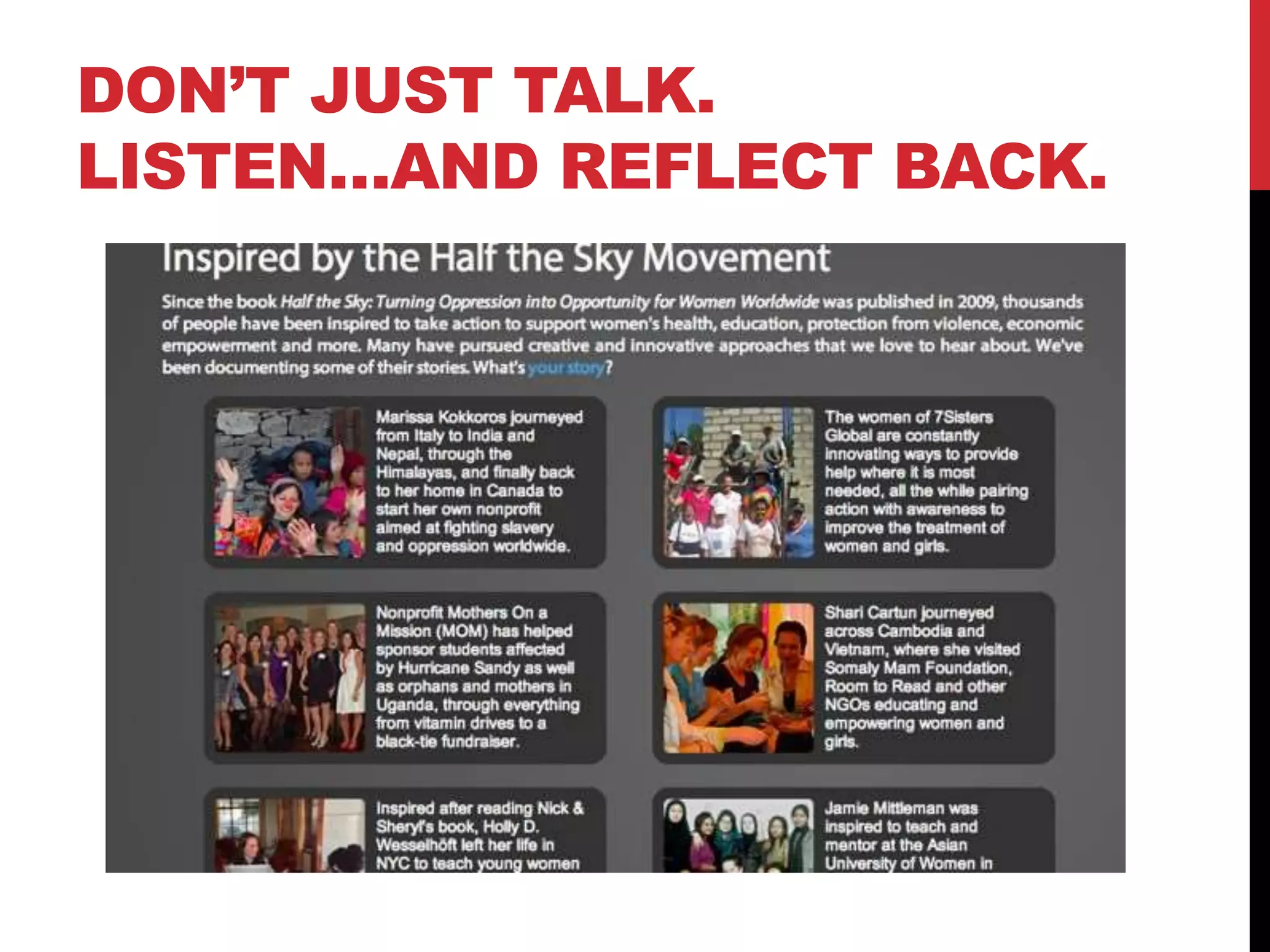 DON’T JUST TALK.
LISTEN…AND REFLECT BACK.
 