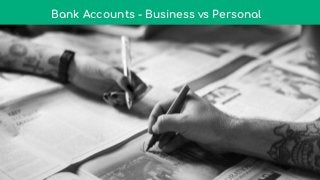 Bank Accounts - Business vs Personal
 