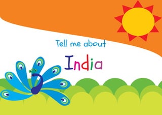 Tell me about

  India
 