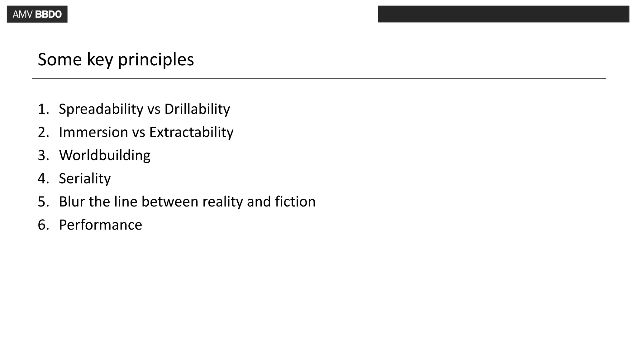 Some key principles

1.   Spreadability vs Drillability
2.   Immersion vs Extractability
3.   Worldbuilding
4.   Seriality
5.   Blur the line between reality and fiction
6.   Performance
 