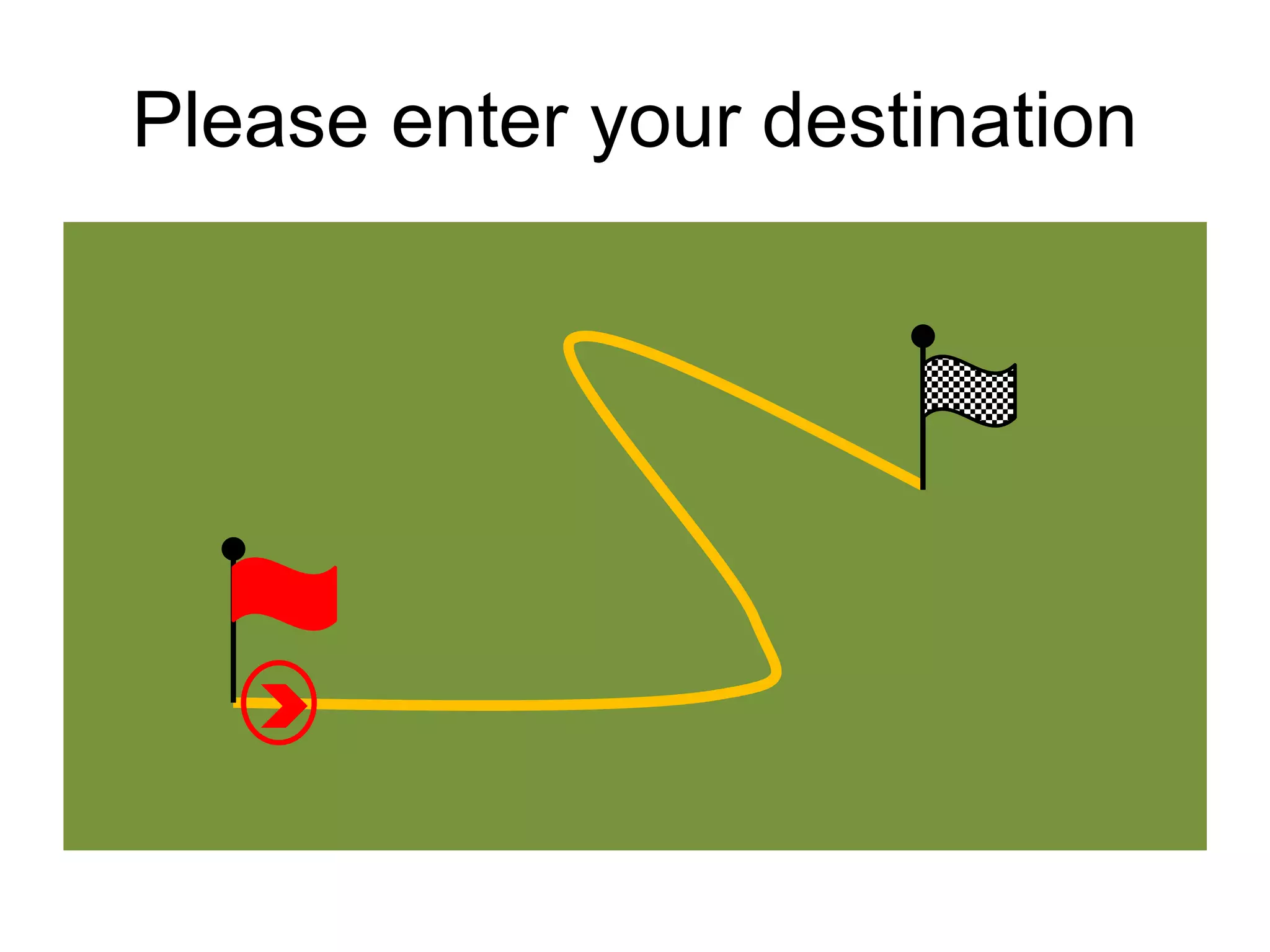 Please enter your destination
 