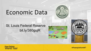 Economic Data
St. Louis Federal Reserve
bit.ly/380gujR
 