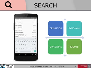 SEARCH
TELLOP BETA PROTOTYPE - TALC 12 - GIEßEN 9
DEFINITION SYNONYM
GRAMMAR IDIOMS
 