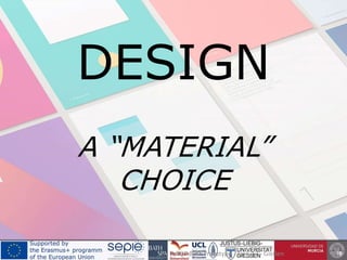 DESIGN
A “MATERIAL”
CHOICE
TellOP Beta Prototype - TaLC 12 - Gießen 16
 