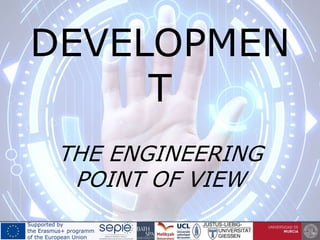 DEVELOPMEN
T
THE ENGINEERING
POINT OF VIEW
 