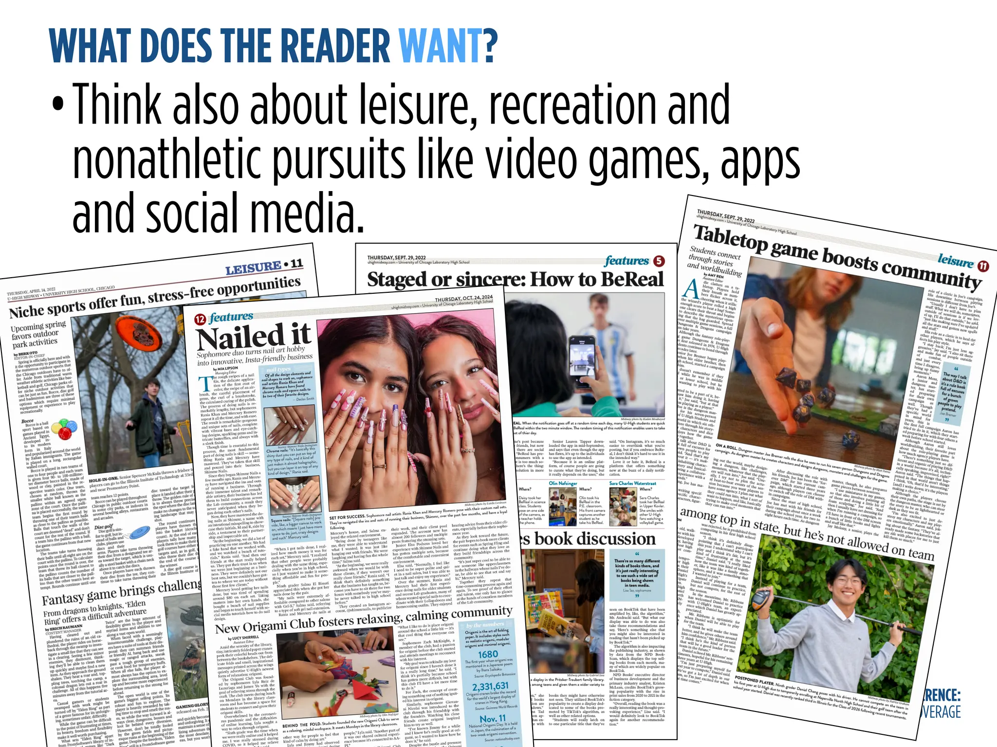 MAKE A DIFFERENCE:
ACCURATE, TIMELY COVERAGE
WHAT DOES THE READER WANT?
•Think also about leisure, recreation and
nonathletic pursuits like video games, apps
and social media.
 